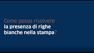 Come posso risolvere la presenza di righe bianche nella stampa [upl. by Tal]