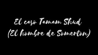 ASMR  El caso Tamam Shud o El hombre de Somerton 🕵🏻‍♀️ Soft Spoken Chile [upl. by Navonoj]