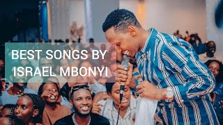 BEST OF ISRAEL MBONYI  ISRAEL MBONYI SONGS 2023 ISRAEL MBONYI MIX SONGS 2024 [upl. by Akahc]