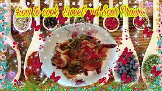 How to cook Sweet and Sour Prawns [upl. by Burrow]