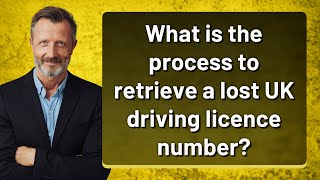 What is the process to retrieve a lost UK driving licence number [upl. by Ruffin]