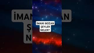 İmanı bozan şeyler nelerdir allah dua imankuran🕋🤲 [upl. by Devland961]