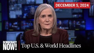 Top US amp World Headlines — December 5 2024 [upl. by Legge800]