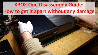 XBOX One Disassembly Guide  Teardown Procedure  How to get it apart without any damage [upl. by Benjy]