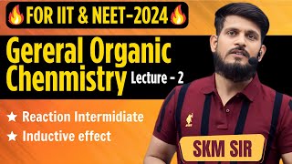 General Organic Chemistry  Lec  02  SKM Sir  Organic Chemistry  JEE Mains amp Advanced [upl. by Nylodnew948]