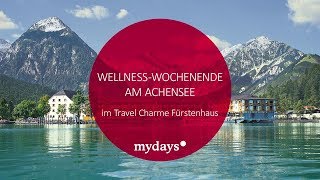 Wellnesshotel Fürstenhaus am Achensee Tirol Österreich  Romantisches Wellness Wochenende für Zwei [upl. by Lihcox]