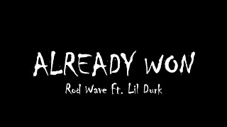 Rod Wave  Already Won Lyrics ft Lil Durk [upl. by Eillak]