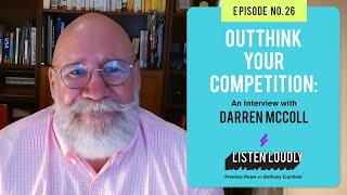 Outthink Your Competition An Interview with Darren McColl  Listen Loudly [upl. by Akcirahs317]