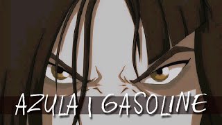 Azula  Gasoline [upl. by Burget]