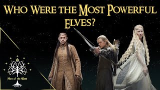 Who Were the Most Powerful Elves in Tolkiens Works Middleearth Explained [upl. by Koerner490]