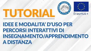 TUTORIAL  IDEE E MODALITA’ D’USO PER PERCORSI INTERATTIVI DI INSEGNAMENTOAPPRENDIMENTO A DISTANZA [upl. by Evalyn]