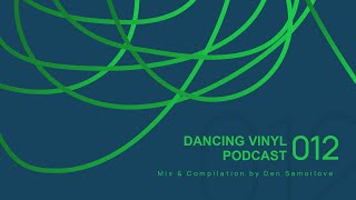 Dancing Vinyl Podcast 012 [upl. by Alehs]