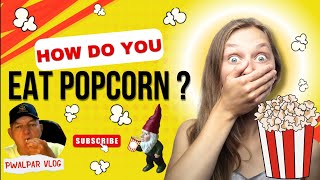 How Do You Eat Popcorn Pwalpar Vlog 9 30 2024 [upl. by Peterson]