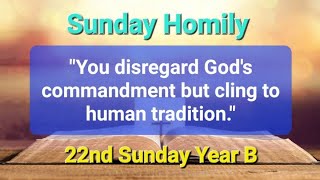 Sunday Homily  22nd Sunday Year B  Teaching on traditions [upl. by Asille]