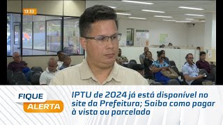 IPTU de 2024 já está disponível no site da Prefeitura Saiba como pagar à vista ou parcelado [upl. by Atir]