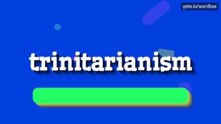 TRINITARIANISM  HOW TO PRONOUNCE IT [upl. by Nodnarg]