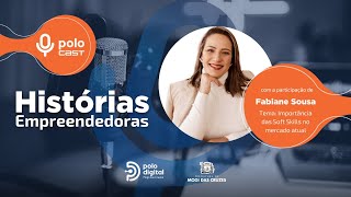 COMO DESENVOLVER SOFT SKILLS  FABIANE SOUSA  POLOCAST🎤 [upl. by Morvin]