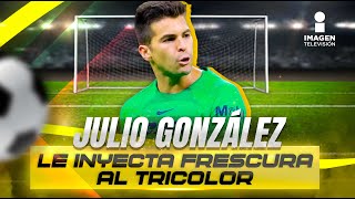 Julio González busca renovar la portería en la Selección Mexicana  Palabra Del Deporte [upl. by Mcculloch]