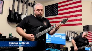 Sunday With Ola  Riff Challenge 181 [upl. by Hulton]