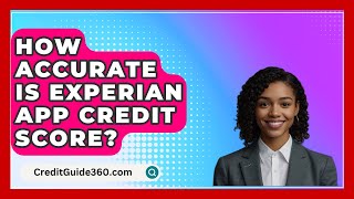 How Accurate Is Experian App Credit Score  CreditGuide360com [upl. by Oivalf]