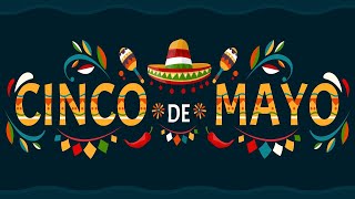 Relaxing Cinco de Mayo Music  Mexican Celebration ★555 [upl. by Cy680]