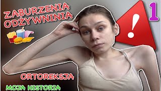 ZABURZENIA ODŻYWIANIA  MOJA HISTORIA  ORTOREKSJA [upl. by Verile]