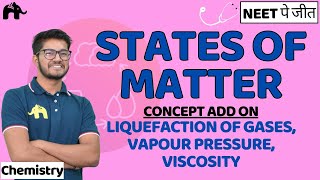 States of Matter Class 11 NEET  Liquefaction of Gases Vapour Pressure Viscosity  Chemistry [upl. by Sessler]