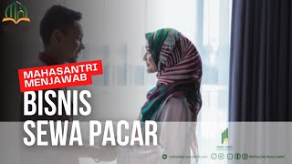 Bisnis Sewa Pacar Bagaimana Hukumnya Mahasantri Menjawab [upl. by Keefe]