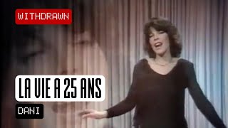 LA VIE A 25 ANS  DANI WITHDRAWN FRANCE EUROVISION SONG CONTEST 1974 [upl. by Niatirb246]