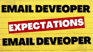 Email Developer Expectations [upl. by Marder]