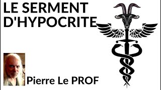 Pierre Le PROF  LE SERMENT DHYPOCRITE v60 [upl. by Calle]