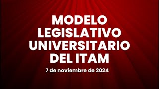 🔴 Modelo Legislativo Universitario del ITAM 07112024 [upl. by Adrell54]