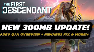 The First Descendant  NEW 300MB Update  Reward FIXES  Dev QampA Overview amp MORE [upl. by Emelin]