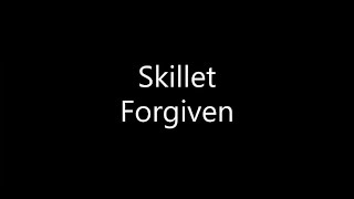 Skillet  Forgiven Lyrics [upl. by Sinnaiy]