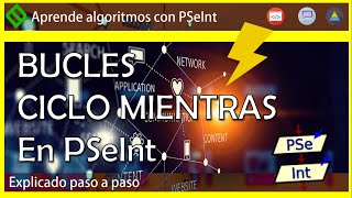 🔷 Estructura REPETITIVA MIENTRAS PSeInt  Cómo USAR BUCLES en PSeInt  CURSO DE ALGORITMOS 💡 [upl. by Ayat]