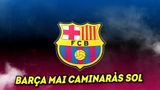 FC Barcelona  Boixos Nois  Catalonia  Spain  BARÇA MAI CAMINARÀS SOL [upl. by Neill]