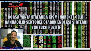 BORSA YANTAHTALARDA KISMI HAREKET GELDİ BANKACILIK SEKTÖREL OLARAK ENDEKSİ SIRTLADI YURTDIŞI POZİTİF [upl. by Connell]