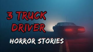 3 True Truck Driver Horror Experiences 1 hour [upl. by Barimah105]