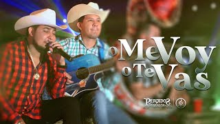 Perdidos de Sinaloa  O Me Voy O Te Vas En Vivo [upl. by Havens287]