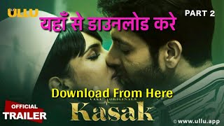 18 Kasak Part2Ullu web SeriesKasak All episode Download 202018 web series and movies [upl. by Naxela]