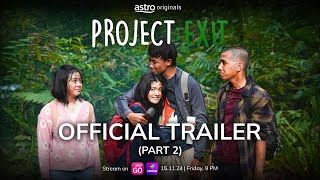 PROJECT EXIT  OFFICIAL TRAILER PART 2  15 NOVEMBER 2024 [upl. by Hassi]