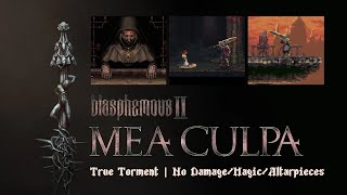 Blasphemous 2 Mea Culpa DLC  All Bosses NG True Torment  No DamageMagicAltarpieces [upl. by Norved78]