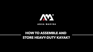 HOW TO ASSEMBLE amp STORE  HEAVY DUTY KAYAK [upl. by Vinna]