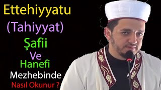 ETTEHİYYATU TAHİYYAT ŞAFİİ VE HANEFİ MEZHEBİNDE NASIL OKUNUR TAHİYYAT ANLAMI NEDİR [upl. by Andris]