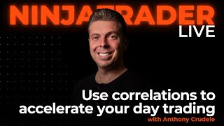 How to use correlations to accelerate your day trading  NinjaTrader Live [upl. by Osnohpla902]