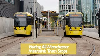 Visiting All Manchester Metrolink Tram Stops [upl. by Ryter]