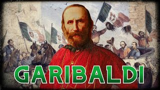 Giuseppe Garibaldi and the Italian Unification [upl. by Adnaluoy]