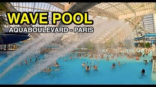 Wave Pools  Indoor amp Outdoor Fun  Aquaboulevard Paris France [upl. by Hoj]