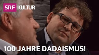 100 Jahre Dadaismus mit Raoul Schrott amp Wolfram Eilenberger  Sternstunde Philosophie  SRF Kultur [upl. by Jillayne]