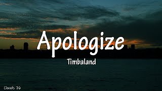 Timbaland  Apologize lyrics ft OneRepublic [upl. by Ellinet]